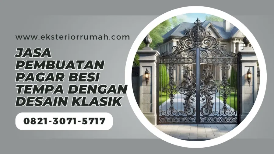 Jasa Pembuatan Pagar Besi Tempa dengan Desain Klasik untuk Rumah Mewah